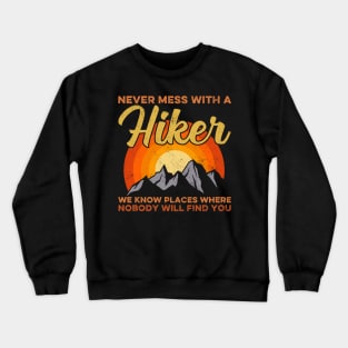 Vintage Never Mess With A Hiker Hiking Funny Hikers Crewneck Sweatshirt